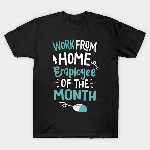 Work From Home Employee T-Shirt by CreativeGiftShop